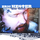 Eric Hester - Blue Tattoo