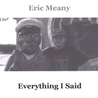 Eric Meany - Everything I Said