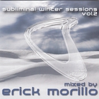 Erick Morillo - Subliminal Winter Sessions Vol. 2 CD1
