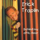 Erick Traplin - Behind My Attic Door