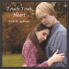Erik Anderson - Touch Your Heart