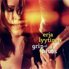 Erja Lyytinen - Grip Of The Blues