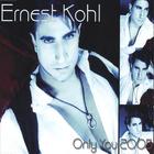 Ernest Kohl - Only You 2005