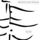 Ernesto Diaz-Infante - Itz'at