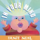 Ernie & Neal - In Your Mind