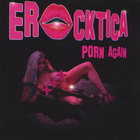 Erocktica - Porn Again