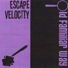 Escape Velocity - Old Familiar Way