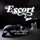 Escort - A Bright New Life b/w All That She Is
