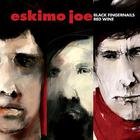 Eskimo Joe - Black Fingernails Red Wine (Deluxe Edition) CD1