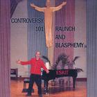 Controversy 101: Raunch And Blasphemy