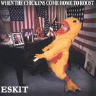 Eskit - When The Chickens Come Home To Roost