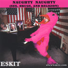 Eskit - Naughty Naughty (Sex, Drugs, and Religion)