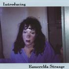 Introducing Esmerelda Strange