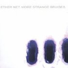 Ether Net - More Strange Bruises