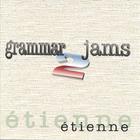 Etienne - Grammar Jams 2