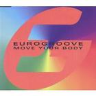 Eurogroove - Move Your Body (Single)