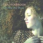 Eva Holbrook - The Very Last Dream
