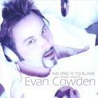 Evan Cowden - No One Is To Blame