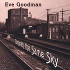 Eve Goodman - Beneath the Same Sky