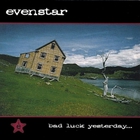 Evenstar - Bad Luck Yesterday