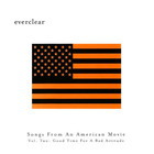 Everclear - Songs From An American Movie Vol. 2: Good Time For A Bad Attitude