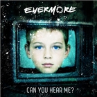 Evermore - Can You Hear Me? (CDM)