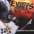 Everyday Prophets - Between Two Worlds