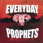 Everyday Prophets - Live at Flanagan's