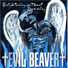 Evil Beaver - Enlightening Without Dazzling/2 Berne Live
