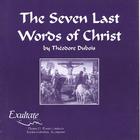 Exultate - The Seven Last Words of Christ