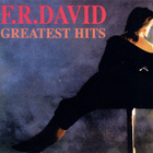 F. R. David - Greatest Hits