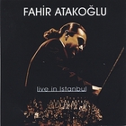 Fahir Atakoglu - Live In Istanbul