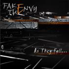 Fake The Envy - As They Fall