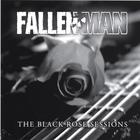 Fallen Man - The Black Rose Sessions