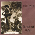 Falstaff - Streetcar Giant
