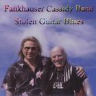 Fankhauser Cassidy Band - Stolen Guitar Blues