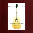 Fareed Haque Plays Classical Guitar
