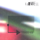 Farwell - Stranded Here