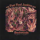 Fast Food Junkies - Backwoods