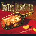 Faster Disaster - Too Stupid To Quit