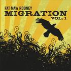 Fat Maw Rooney - Migration Vol. 1
