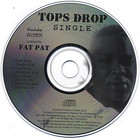 Fat Pat - Tops Drop (CDS)