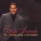 Fausto Mercado - El Amor Del Calvario