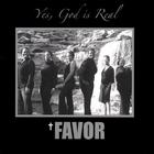 Favor - Yes, God Is Real