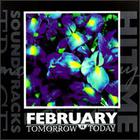 February - Tomorrow Is Today
