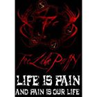Life Is Pain And Pain Is Our Life