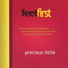 feet first - precious little