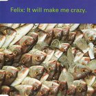 Felix - It Will Make Me Crazy CDM