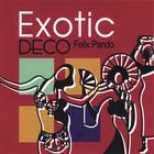 Felix Pando - Exotic Deco