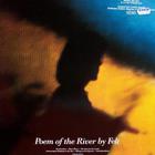Felt - Poem Of The River
